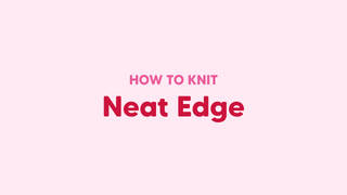 How to Knit a Neat Edge